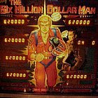 Six Million Dollar Man, The