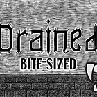 Drained Bite-Sized