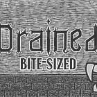 Drained Bite-Sized